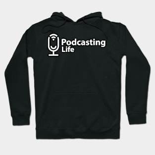 Podcasting Life Hoodie